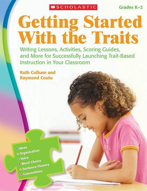 Getting Started With the Traits: K-2 by Culham, Ruth