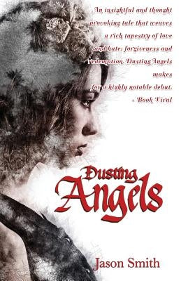Dusting Angels by Smith, Jason D.