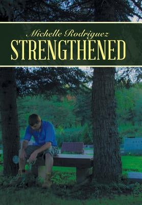 Strengthened by Rodriguez, Michelle