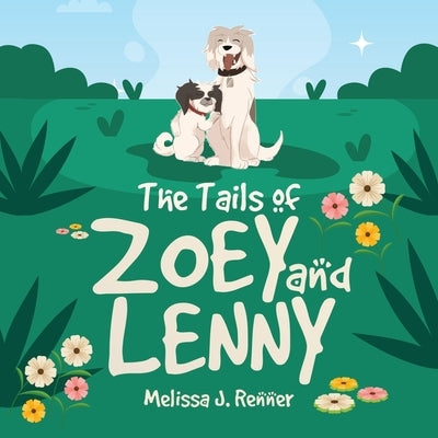 The Tails of Zoey and Lenny by Renner, Melissa J.