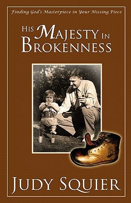His Majesty In Brokenness by Squier, Judy
