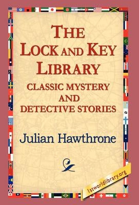 The Lock and Key Library Classic Mystrey and Detective Stories by Hawthrone, Julian