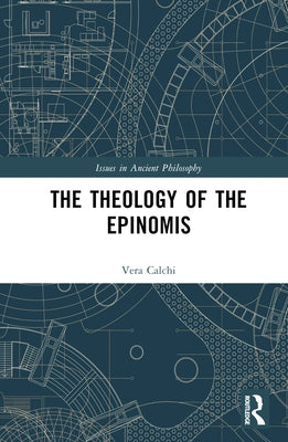 The Theology of the Epinomis by Calchi, Vera