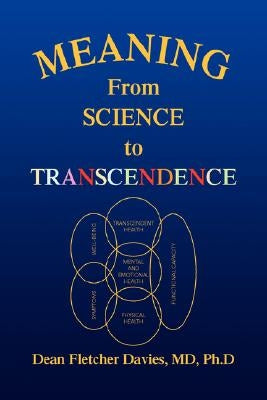 Meaning: From Science to Transcendence by Davies, Dean Fletcher