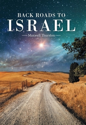 Back Roads to Israel by Thurston, Maxwell
