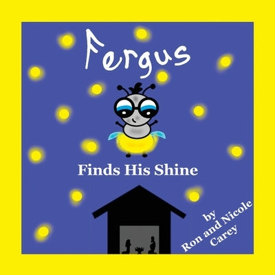 Fergus Finds His Shine 2023 Revision by Carey, Nicole M.