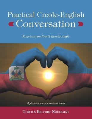 Practical Creole-English Conversation: Konvèsasyon Pratik Kreyòl-Anglè by Belfort Noëlsaint, Tercius