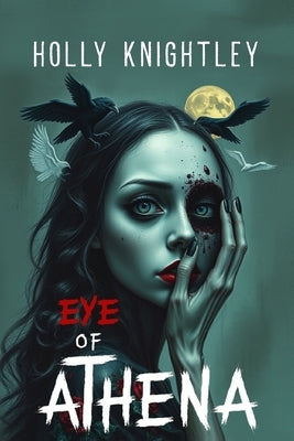 Eye of Athena: An Edgar Allan Poe Supernatural Suspense Thriller by Knightley, Holly