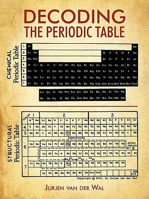 Decoding the Periodic Table by Van Der Wal, Jurjen