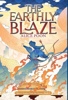 The Earthly Blaze by Poon, Alice