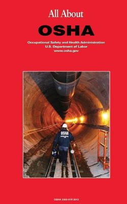 All About OSHA by Administration, Occupational Safety and