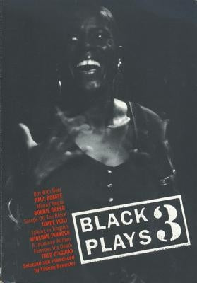 Black Plays: 3: Boy with Beer; Munda Negra; Scrape Off the Black; Talking in Tongues; A Jamaican Airman Foresees His by Brewster, Yvonne