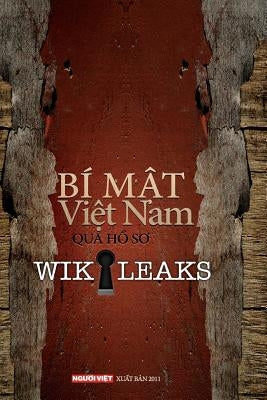 Bi Mat Viet Nam Qua Ho So Wikileaks Tap 1 by Daily News, Nguoi Viet