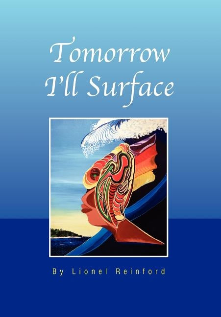 Tomorrow I'll Surface by Reinford, Lionel