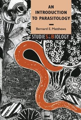 An Introduction to Parasitology by Matthews, Bernard E.