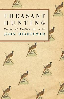 Pheasant Hunting by Hightower, John