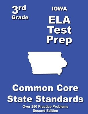 Iowa 3rd Grade ELA Test Prep: Common Core Learning Standards by Treasures, Teachers'