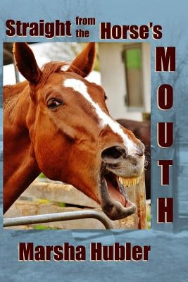 Straight from the Horse's Mouth: A 60-Day Devotional for Kids by Hubler, Marsha