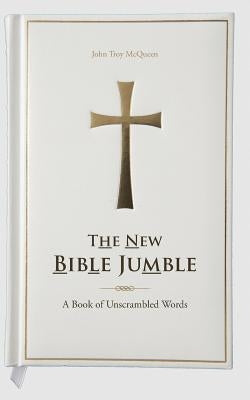 The New Bible Jumble: A Book of Unscrambled Words by McQueen, John Troy