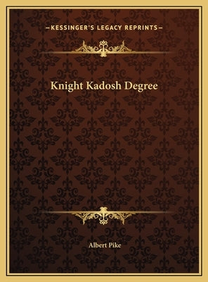 Knight Kadosh Degree by Pike, Albert