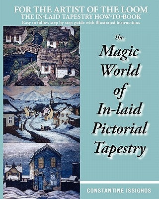 The Magic World of In-Laid Pictorial Tapestry by Issighos, Constantine