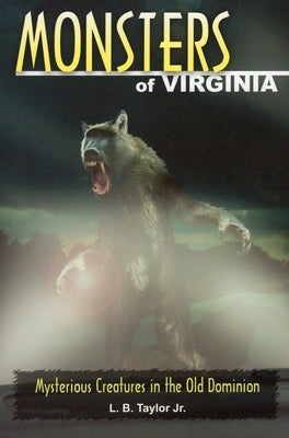 Monsters of Virginia by Taylor, L. B., Jr.