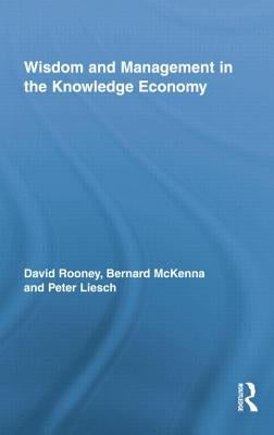 Wisdom and Management in the Knowledge Economy by Rooney, David