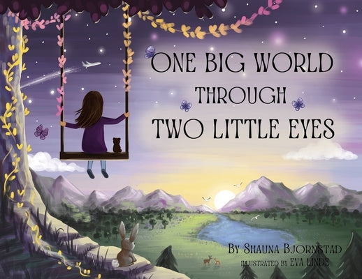 One Big World Through Two Little Eyes by Bjornstad, Shauna