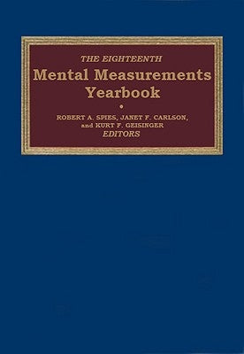 The Eighteenth Mental Measurements Yearbook by Spies, Robert A.