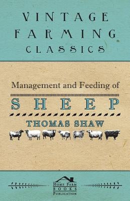 Management and Feeding of Sheep by Shaw, Thomas
