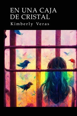 En una caja de cristal by Veras, Kimberly N.