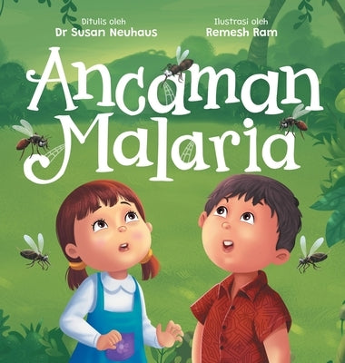 Ancaman Malaria: Upaya Adiratna Dan Harto Dalam Melindungi Diri Dari Penyakit by Neuhaus, Susan