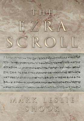 The Ezra Scroll by Shook, Mark Leslie