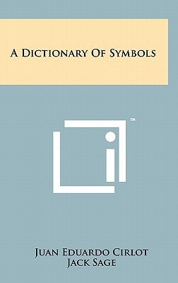 A Dictionary Of Symbols by Cirlot, Juan Eduardo