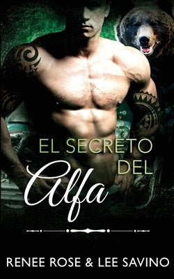 El secreto del alfa by Rose, Renee
