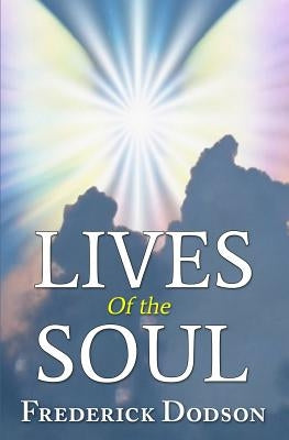 Lives of the Soul by Dodson, Frederick