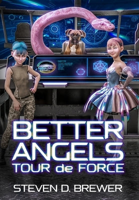 Better Angels: Tour de Force by Brewer, Steven D.