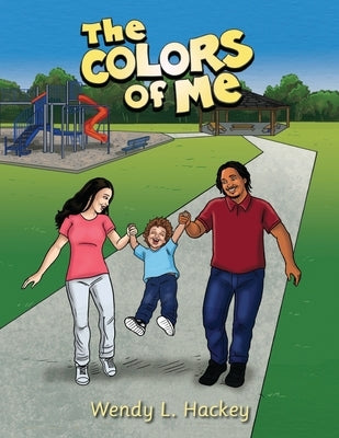The Colors of Me by Hackey, Wendy L.