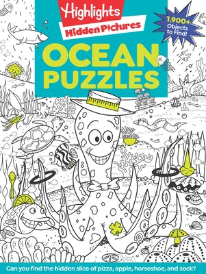 Ocean Puzzles: Over 100 Ocean-Themed Search and Find Puzzles for Kids 6 and Over, Featuring Sea Creatures, Marine Animals, Underwater Scenes and Over by Highlights