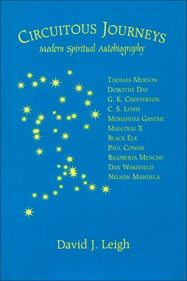 Circuitous Journeys: Modern Spiritual Autobiography by Leigh, David J.