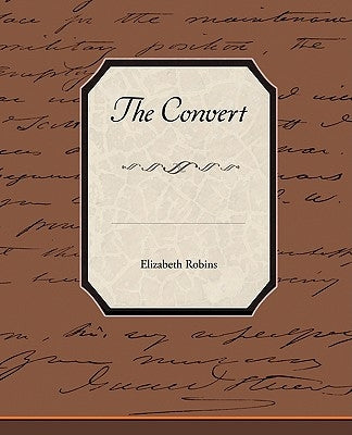 The Convert by Robins, Elizabeth