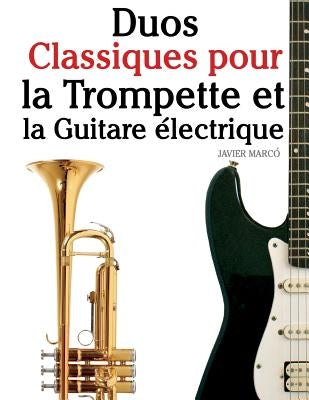 Duos Classiques Pour La Trompette Et La Guitare by Marc