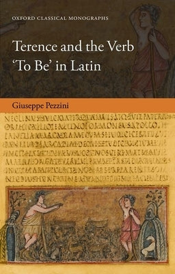Terence and the Verb 'to Be' in Latin by Pezzini, Giuseppe