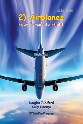 2) Airplanes Four Forces to Flight by Kimangu, Sally