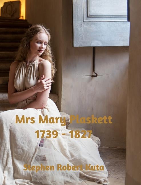 Mrs Mary Plaskett 1739 - 1827 by Kuta, Stephen Robert
