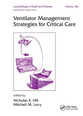 Ventilator Management Strategies for Critical Care by Hill, Nicholas