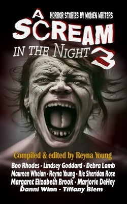 A Scream in the Night 3: An All-Women Celebration of Horror by Rhodes, Boo