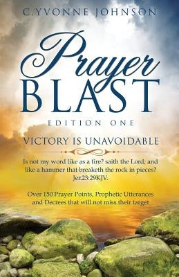 Prayer Blast - Edition One by Johnson, C. Yvonne