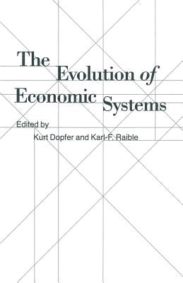 The Evolution of Economic Systems: Essays in Honor of Ota Sik by Dopfer, Kurt