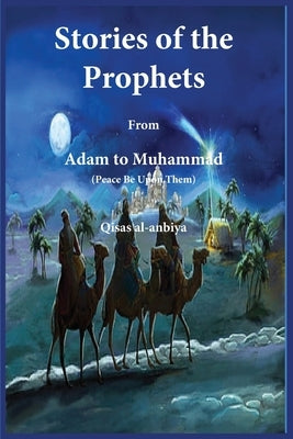 Stories of the prophets (Qiṣaṣ al-Anbiya): from Adam to Muhammad by Ibn Kathir